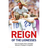 Reign of the Lionesses: How European Glory Changed Women's Football in England - Paperback