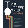 Not Drinking Tonight: The Workbook: A Clinician's Guide to Helping Clients Examine Their Relationship with Alcohol - Paperback