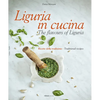 Liguria in Cucina: The Flavours of Liguria - Hardcover