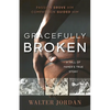 Gracefully Broken: A Hall of Famer's True Story - Paperback