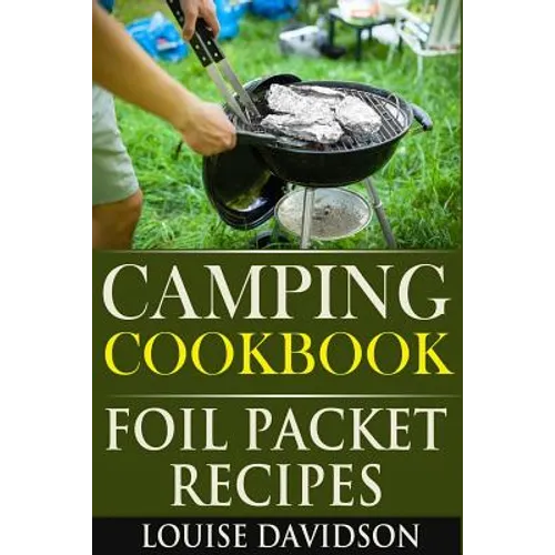 Camping Cookbook: Foil Packet Recipes - Paperback