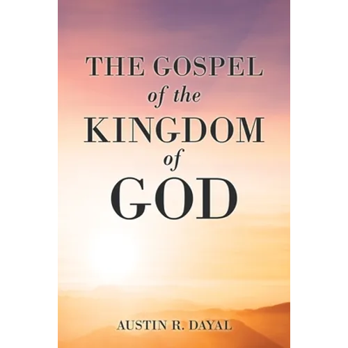 The Gospel of the Kingdom of God - Paperback
