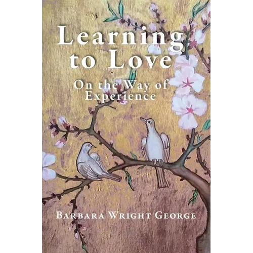 Learning to Love: On the Way of Experience - Paperback