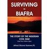 Surviving in Biafra: The Story of the Nigerian Civil War - Hardcover