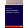 The Battle of Fort Stedman: Petersburg, Virginia - March 25, 1865 - Paperback
