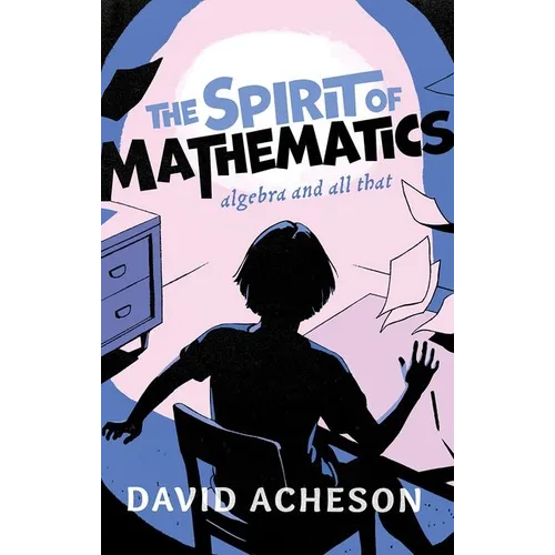 The Spirit of Mathematics: Algebra and All That - Hardcover