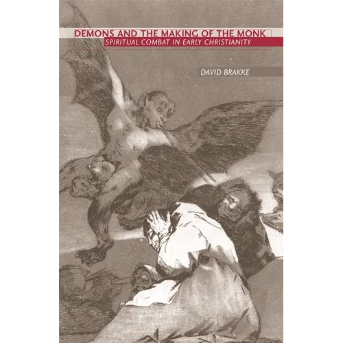 Demons and the Making of the Monk: Spiritual Combat in Early Christianity - Hardcover