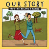 Our Story - How We Became a Family (1): Mum & dad families who used egg donation & surrogacy - single baby - Paperback