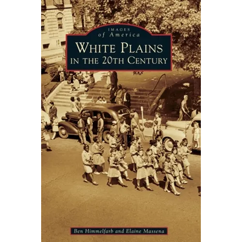 White Plains in the 20th Century - Hardcover