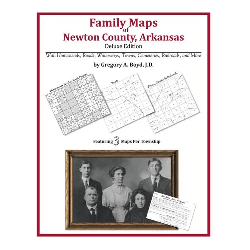 Family Maps of Newton County, Arkansas - Paperback