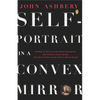 Self-Portrait in a Convex Mirror: Poems (Pulitzer Prize, National Book Award, and National Book Critics Circle Award Winner) - Paperback
