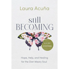 Still Becoming: Hope, Help, and Healing for the Diet-Weary Soul - Paperback