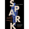 Spark: The Life of Electricity and the Electricity of Life / ]Ctimothy J. Jorgensen - Paperback
