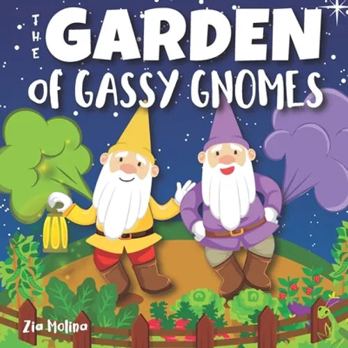 The Garden of Gassy Gnomes: A Funny Rhyming Fart Book For Kids, A Read Aloud Story Book about Farting Gnomes and Gardening Fun for Children - Paperback