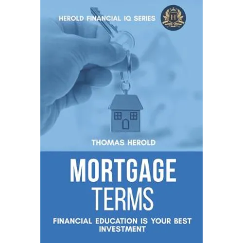 Mortgage Terms - Financial Education Is Your Best Investment - Paperback
