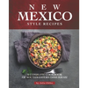 New Mexico Style Recipes: A Complete Cookbook of Southwestern Dish Ideas! - Paperback