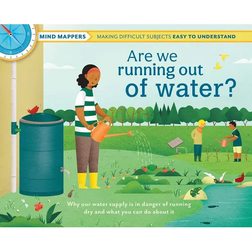 Are We Running Out of Water?: Mind Mappers--Making Difficult Subjects Easy to Understand (Environmental Books for Kids, Climate Change Books for Kids) - Hardcover