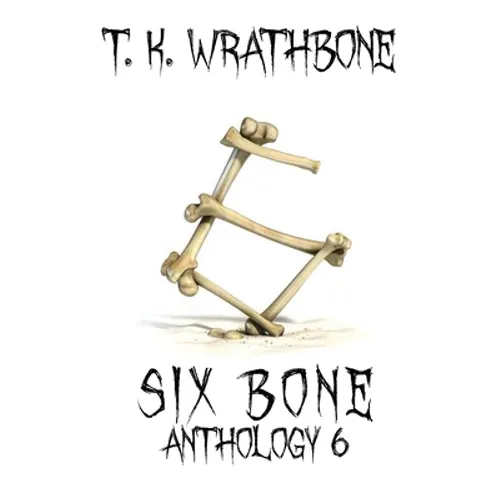 Six Bone: Anthology 6 - Paperback
