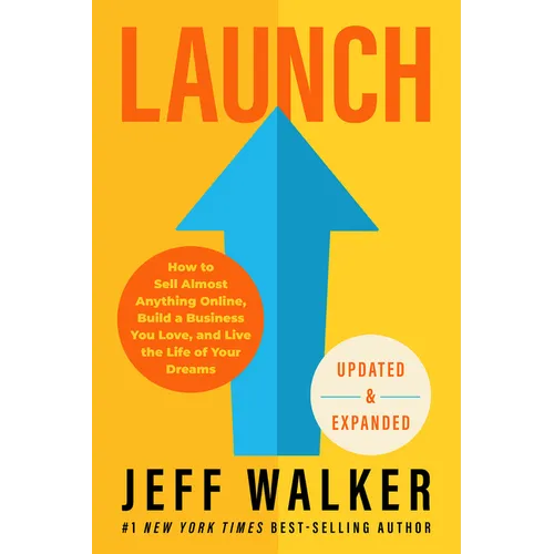 Launch (Updated & Expanded Edition): How to Sell Almost Anything Online, Build a Business You Love, and Live the Life of Your Dreams - Paperback