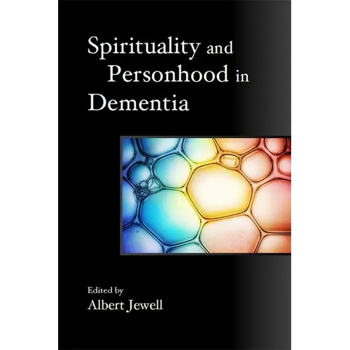 Spirituality and Personhood in Dementia - Paperback