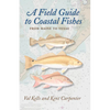 A Field Guide to Coastal Fishes: From Maine to Texas - Paperback