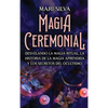 Magia Ceremonial: Desvelando la magia ritual, la historia de la magia aprendida y los secretos del ocultismo - Hardcover