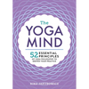 The Yoga Mind: 52 Essential Principles of Yoga Philosophy to Deepen Your Practice - Paperback