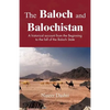 The Baloch and Balochistan: A Historical Account from the Beginning to the Fall of the Baloch State - Paperback