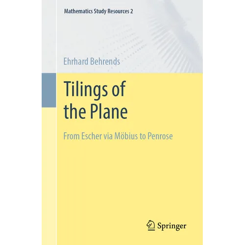 Tilings of the Plane: From Escher Via Möbius to Penrose - Paperback