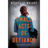 Small Acts of Defiance - Paperback
