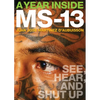 A Year Inside MS-13: See, Hear, and Shut Up - Paperback