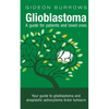 Glioblastoma - A guide for patients and loved ones: Your guide to glioblastoma and anaplastic astrocytoma brain tumours - Paperback