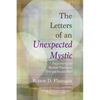 The Letters of an Unexpected Mystic: Encountering the Mystical Theology in First and Second Peter - Hardcover