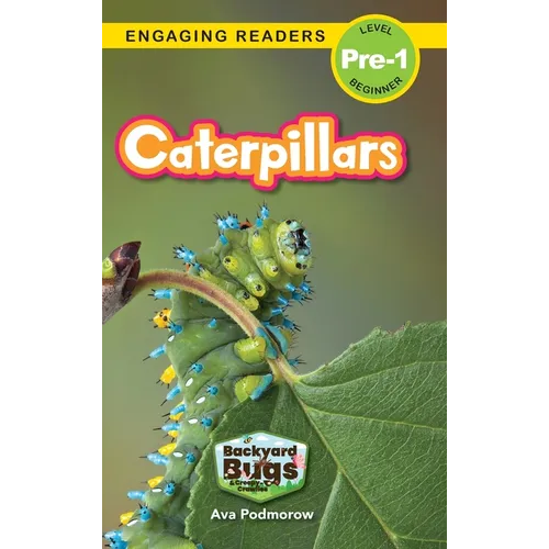 Caterpillars: Backyard Bugs and Creepy-Crawlies (Engaging Readers, Level Pre-1) - Hardcover