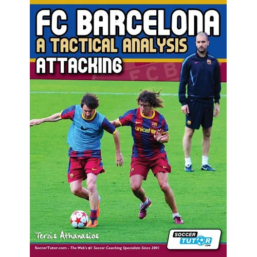 FC Barcelona - A Tactical Analysis: Attacking - Paperback