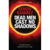 Dead Men Cast No Shadows - Paperback