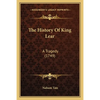 The History Of King Lear: A Tragedy (1749) - Paperback