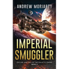 Imperial Smuggler: Decline and Fall of the Galactic Empire Book 2 - Paperback