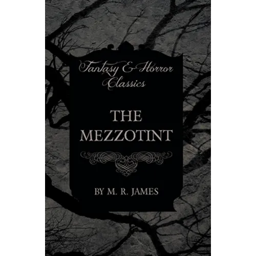 The Mezzotint (Fantasy and Horror Classics) - Paperback