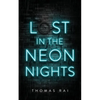 Lost in the Neon Nights - Paperback