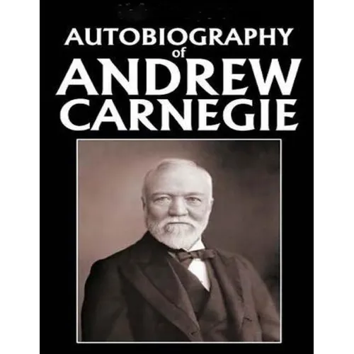 Autobiography of Andrew Carnegie (1920) - Paperback