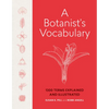 A Botanist's Vocabulary: 1300 Terms Explained and Illustrated - Hardcover