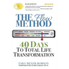 The Flow Method: : 40 Days to Total Life Transformation - Paperback