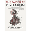 The Palsgraf Revelation: A Memoir of Love, Addiction, Recovery and Practical Spirituality - Paperback