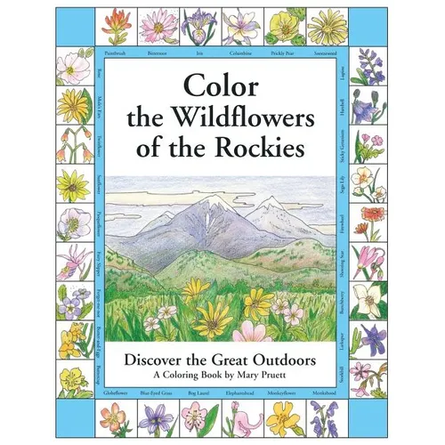 Color the Wildflowers of the Rockies: Discover the Great Outdoors - Paperback
