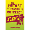The Dirtiest, Most Politically Incorrect Jokes Ever - Paperback