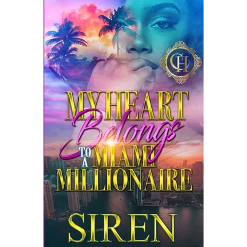 My Heart Belongs To A Miami Millionaire: An Urban Romance - Paperback