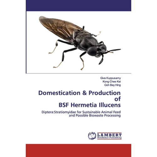 Domestication & Production of BSF Hermetia Illucens - Paperback