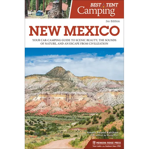 Best Tent Camping: New Mexico: Your Car-Camping Guide to Scenic Beauty, the Sounds of Nature, and an Escape from Civilization - Paperback