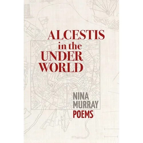 Alcestis in the Underworld: Poems - Paperback